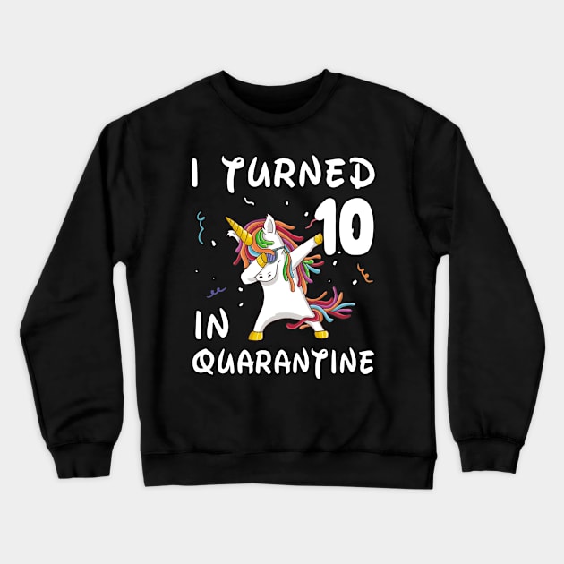 I Turned 10 In Quarantine Crewneck Sweatshirt by Sincu